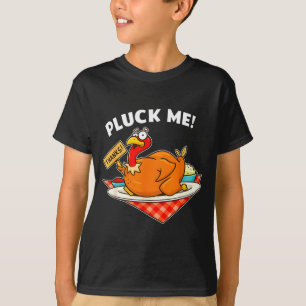 Turkey Pluck Me Funny Thanksgiving T-Shirt