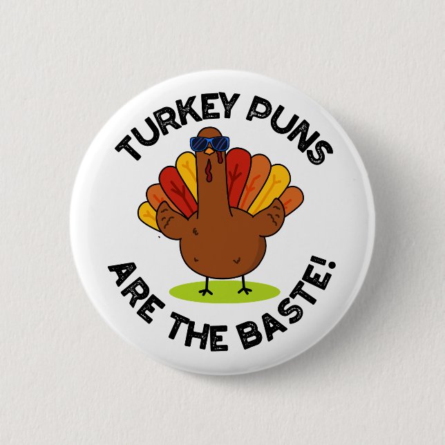 Turkey Puns Are The Baste Funny Food Pun  2 Inch Round Button (Front)