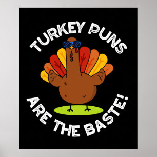 Turkey Puns Are The Baste Funny Food Pun Dark BG Poster
