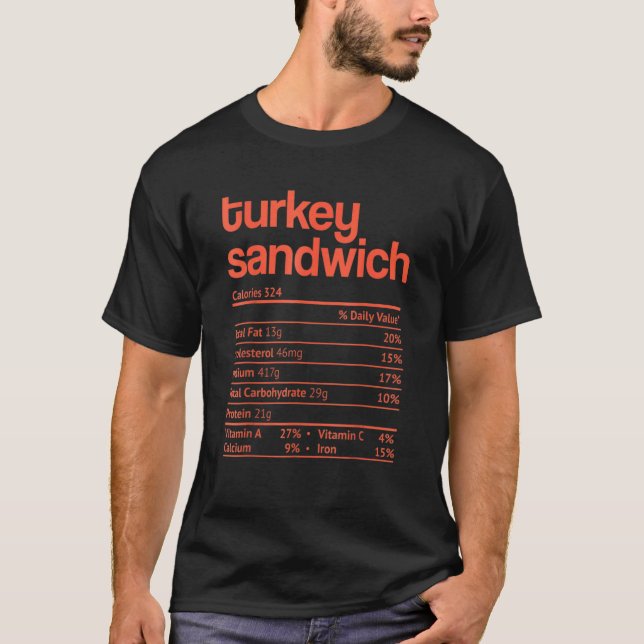 Turkey Sandwich Nutrition Facts  Thanksgiving Chri T-Shirt (Front)