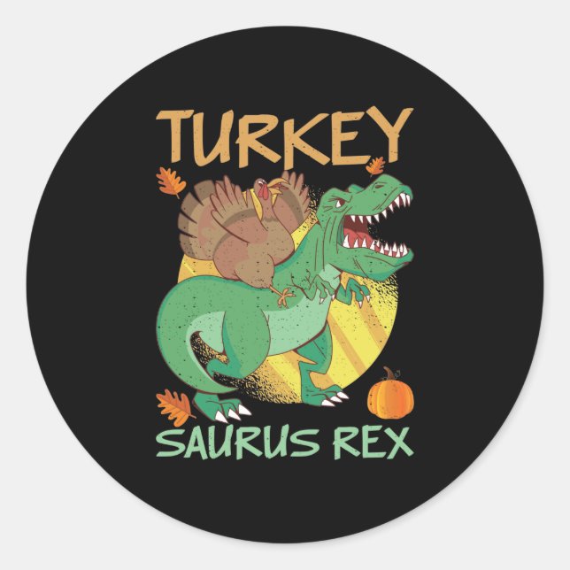 Turkey Saurus Rex Thanksgiving Dinosaur Prehistor Classic Round Sticker (Front)