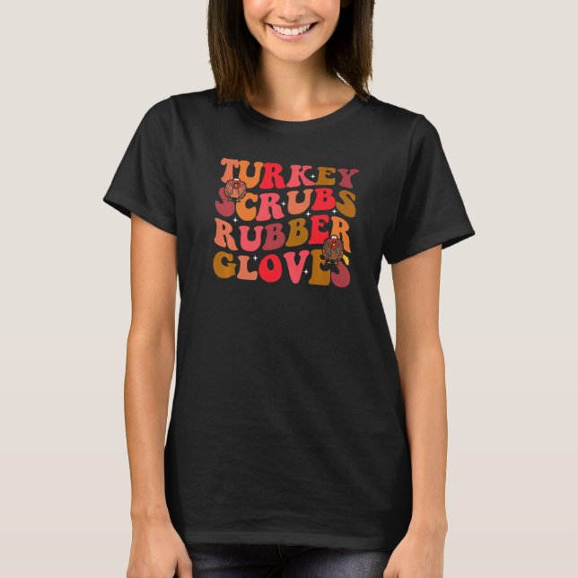 turkey scrubs rubber gloves Funny Turkey Nurse Tha T-Shirt (Front)