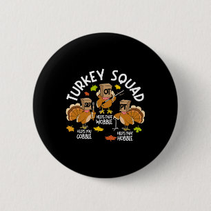 Turkey Squad Slp Ot Pt Therapy Team Fall Thanksgiv 2 Inch Round Button