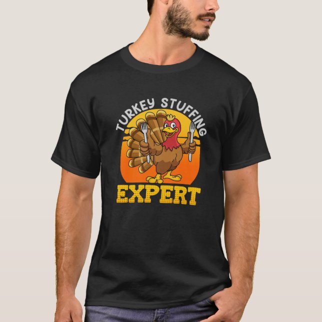 Turkey Stuffing Expert Thanksgiving Dinner Thanksg T-Shirt (Front)