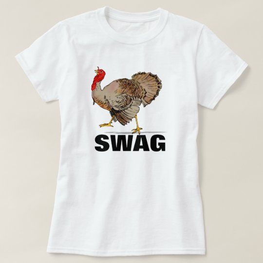 Turkey Swag Funny Thanksgiving Shirt