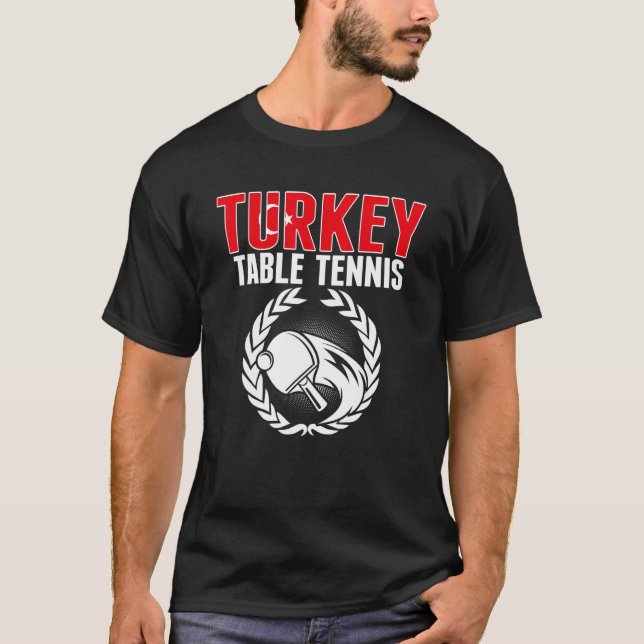 Turkey Table Tennis   Turkish Ping Pong Team Suppo T-Shirt (Front)