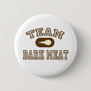 Turkey Team Dark Meat! 2 Inch Round Button