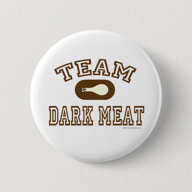 Turkey Team Dark Meat! 2 Inch Round Button (Front)