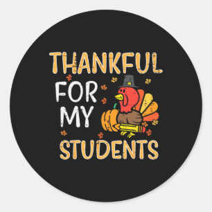 Turkey Thankful For My Students Thanksgiving Fall  Classic Round Sticker