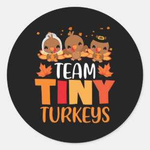 Turkey Thanksgiving Team-Tiny Turkeys Nurse Fall N Classic Round Sticker