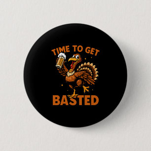 Turkey Time To Get Sted Funny Beer Thanksgiving Me 2 Inch Round Button