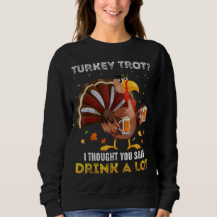 Turkey Trot Squad Running Drinking Matching Thanks Sweatshirt