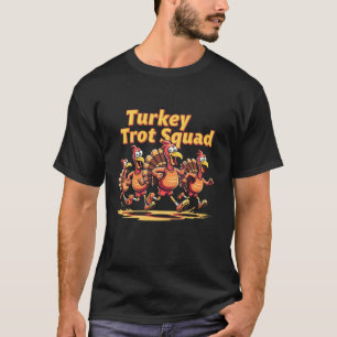 Turkey Trot Squad Running Thanksgiving Teams Fun R T-Shirt