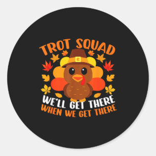 Turkey Trot Squad Shirt Funny Fall Autumn Thanksgi Classic Round Sticker