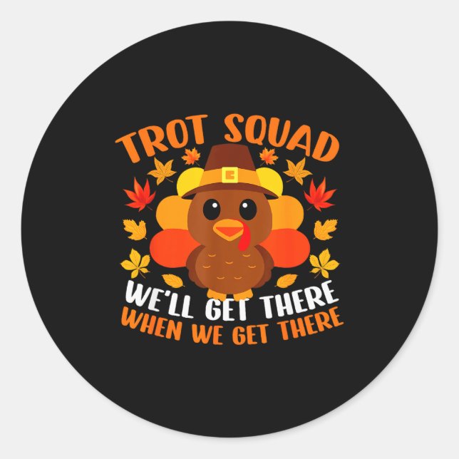 Turkey Trot Squad Shirt Funny Fall Autumn Thanksgi Classic Round Sticker (Front)