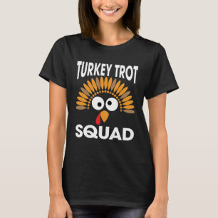 Turkey Trot Squad Thanksgiving Running Runner T-Shirt