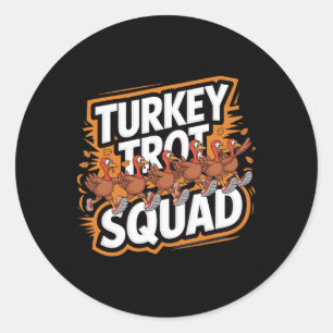 Turkey Trot Squad Thanksgiving Running Turkeys Fun Classic Round Sticker