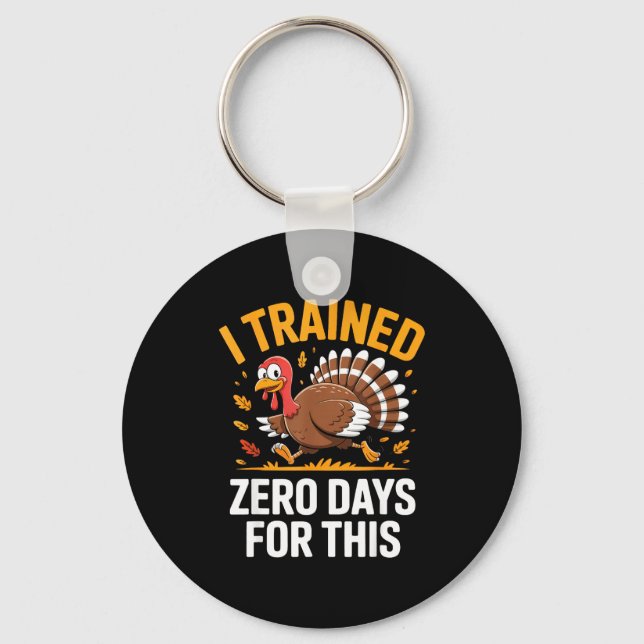 Turkey Trot Thanksgiving Running I Trained Zero Da Keychain (Front)