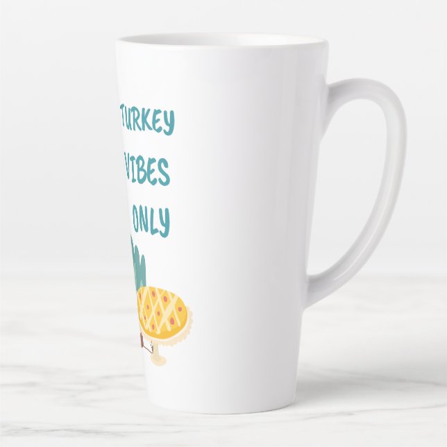 Turkey Vibes Only  Latte Mug (Right)