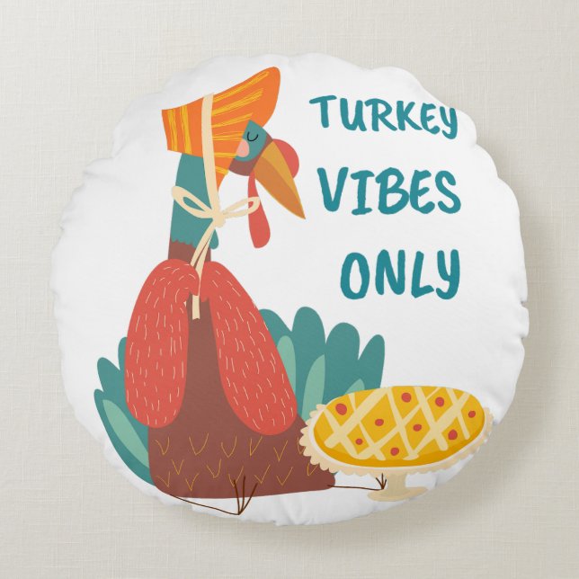 Turkey Vibes Only  Round Pillow (Front)