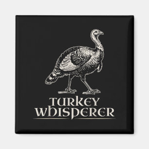 Turkey Whisperer Funny Hunting Gift For Men Women Magnet