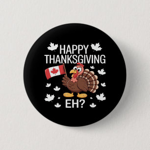 Turkey With Canada Flag Happy Thanksgiving Day Eh  2 Inch Round Button