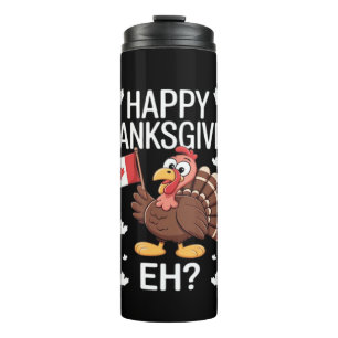 Turkey With Canada Flag Happy Thanksgiving Day Eh  Thermal Tumbler