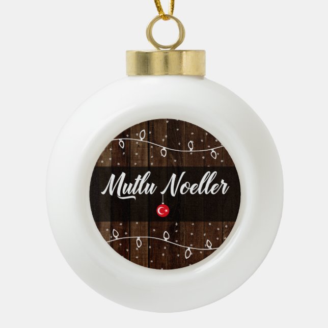 Turkish Merry Christmas, Mutlu Noeller Ceramic Ball Christmas Ornament (Front)