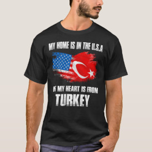 Turkiye American Patriot Grown Proud Home Heart US T-Shirt