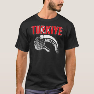 Turkiye Table Tennis Turkey Ping Pong Team Suppor T-Shirt