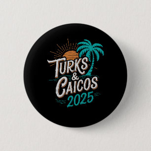 Turks Caicos Islands 2025 Vacation Souvenirs - Uni 2 Inch Round Button
