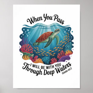 Turle When You Pass Through Deep Waters Poster