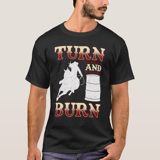 Turn and Burn Barrel Racing T-Shirt (Front)