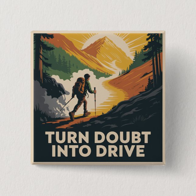 Turn Doubt Into Drive 2 Inch Square Button (Front)