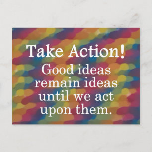 Turn good ideas into positive action postcard