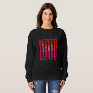 Turn Hate into Love Women Sweatshirt