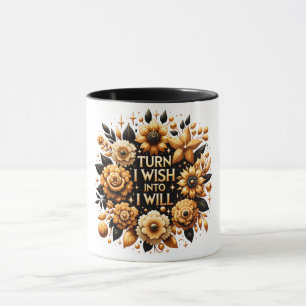 Turn I wish into I will Mug
