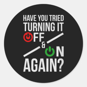 Turn It Off&on _ Funny Nerdy Computer Science Classic Round Sticker