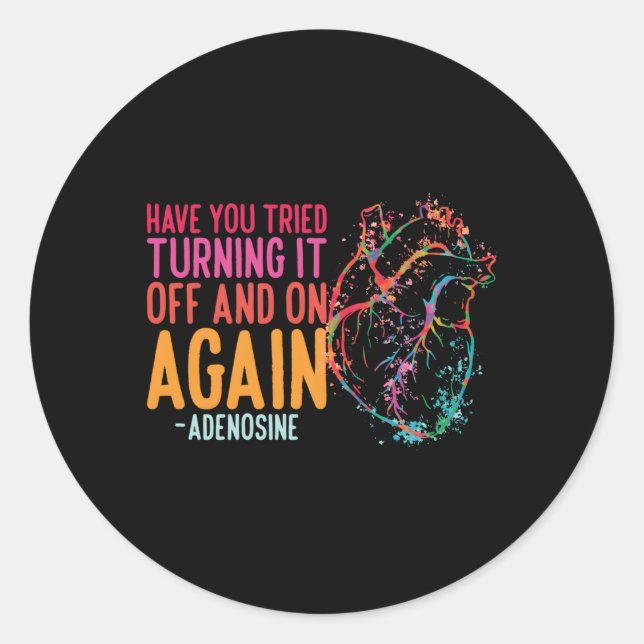 Turn It Off And On Again Adenosine Cardiac Nurse Classic Round Sticker (Front)