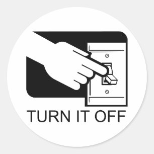 Turn It Off Classic Round Sticker