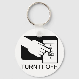 Turn It Off Keychain