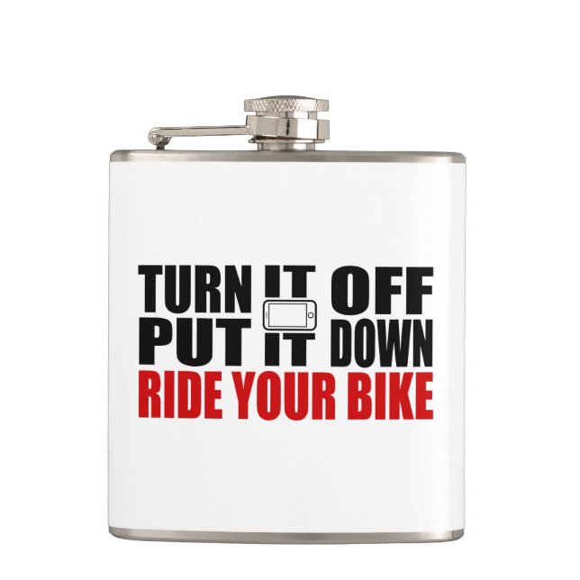 Turn It Off, Put It Down, Ride Your Bike Hip Flask (Front)