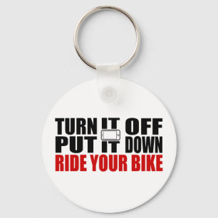 Turn It Off, Put It Down, Ride Your Bike Keychain