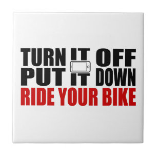 Turn It Off, Put It Down, Ride Your Bike Tile