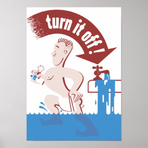 Turn It Off -- Water Conservation Poster