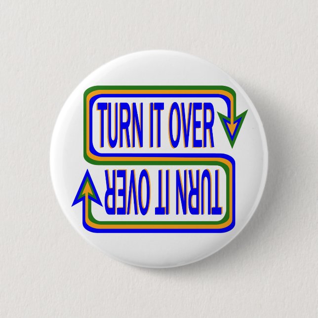 Turn it Over 2 Inch Round Button (Front)