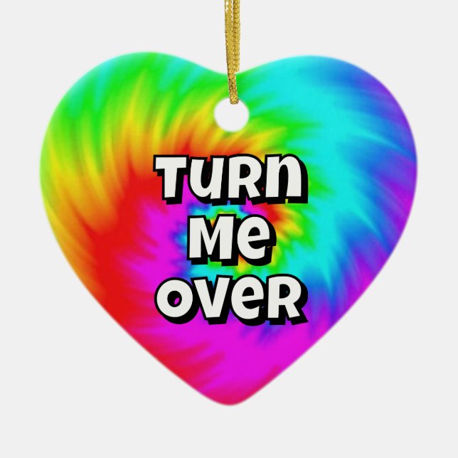 Turn me over - Thanks I needed that Ceramic Ornament (Front)