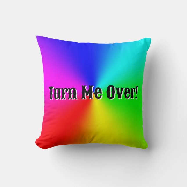 Turn Me Over! - Thanks  I Needed That! Throw Pillow (Front)