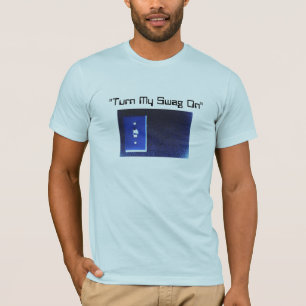 "Turn My Swag On" T-Shirt