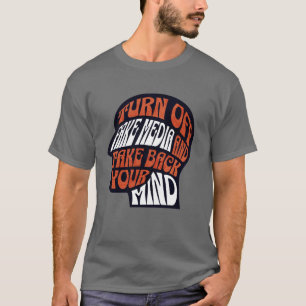 Turn Off Fake News – Think for Yourself Tee